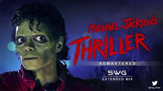 Video thumbnail of "THRILLER - 35th Anniversary (SWG Remastered Extended Mix) - MICHAEL JACKSON"