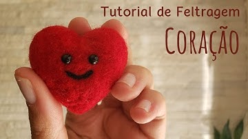 Tutorial de Feltragem - Coração Feliz