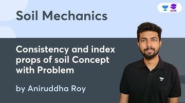 Consistency and index props of soil  | Concept with Problem  | Aniruddha Roy | GATE 2023