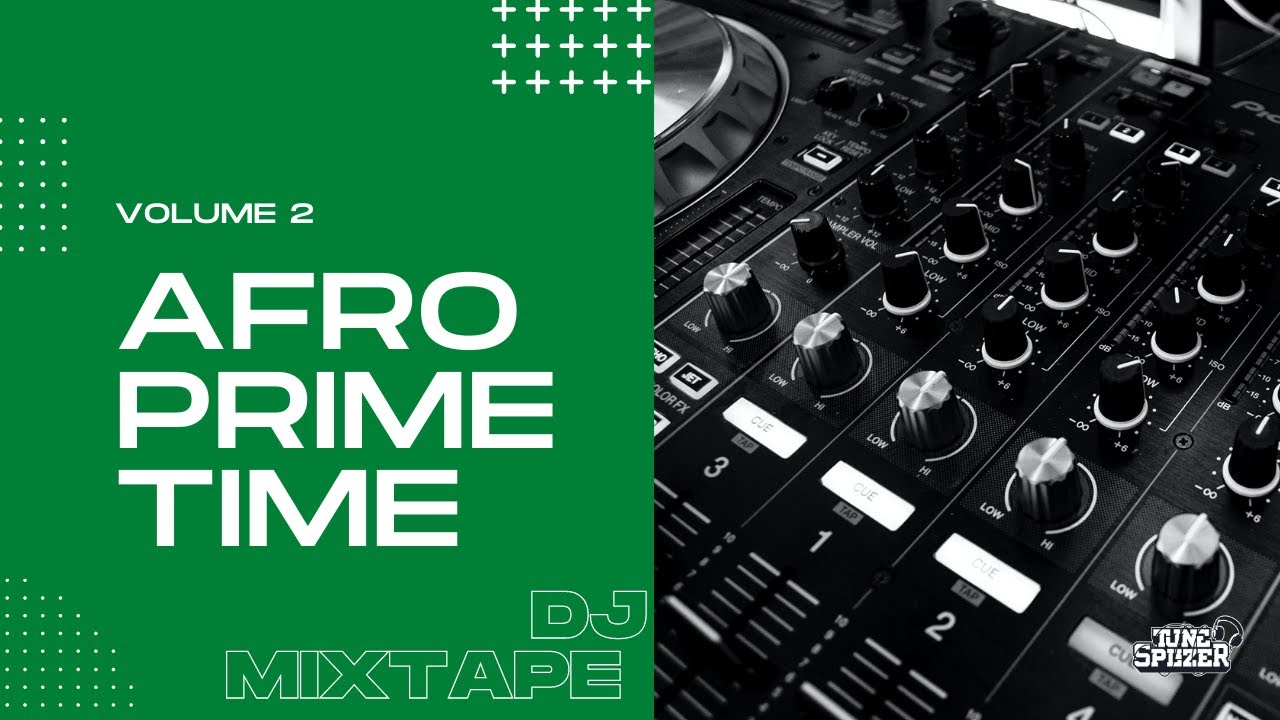 TOP AFROBEAT DJ MIX 2022 Afro POP, Rumba, Soukous | THE AFRO PRIME TIME ...