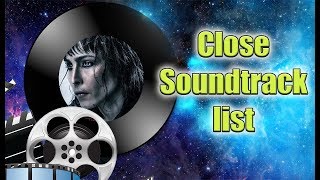 Close Soundtrack list