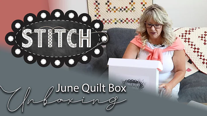 June 2022 Quilt Box | Unboxing | Lisa Bongean | Pr...
