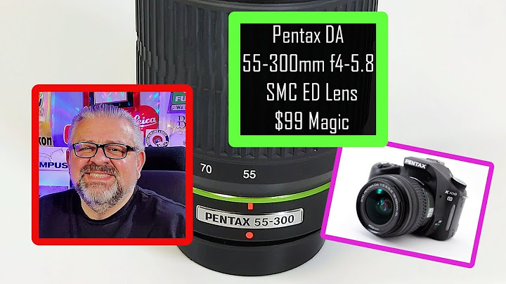 Pentax hd da 55 300mm review năm 2024