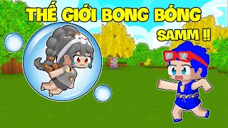 SAMMY CÙNG PHONG CẬN THỬ THÁCH 24H SINH TỒN THẾ GIỚI BONG BÓNG TRONG LÀNG HERO TEAM MINI WORLD