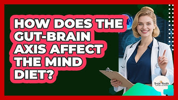 How Does The Gut-brain Axis Affect The MIND Diet? - Brain Health Support Network