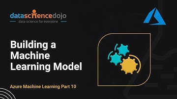 Building a Machine Learning Model | Intro to Azure ML Part 10