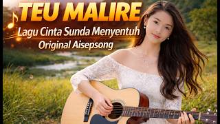 TEU MALIRE - Lagu Cinta Sunda Menyentuh 2026 | Original Aisepsong screenshot 5