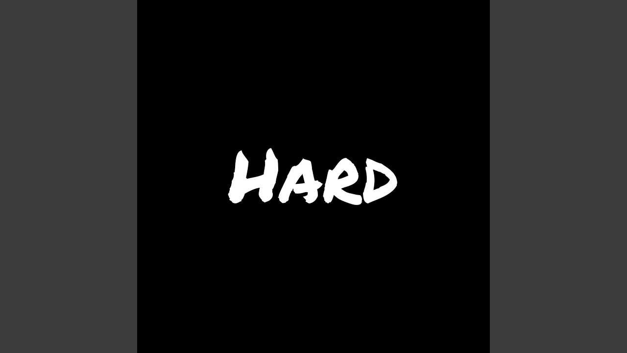 Hard - YouTube