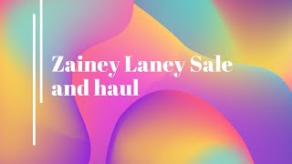 Zainey Laney Sale and haul