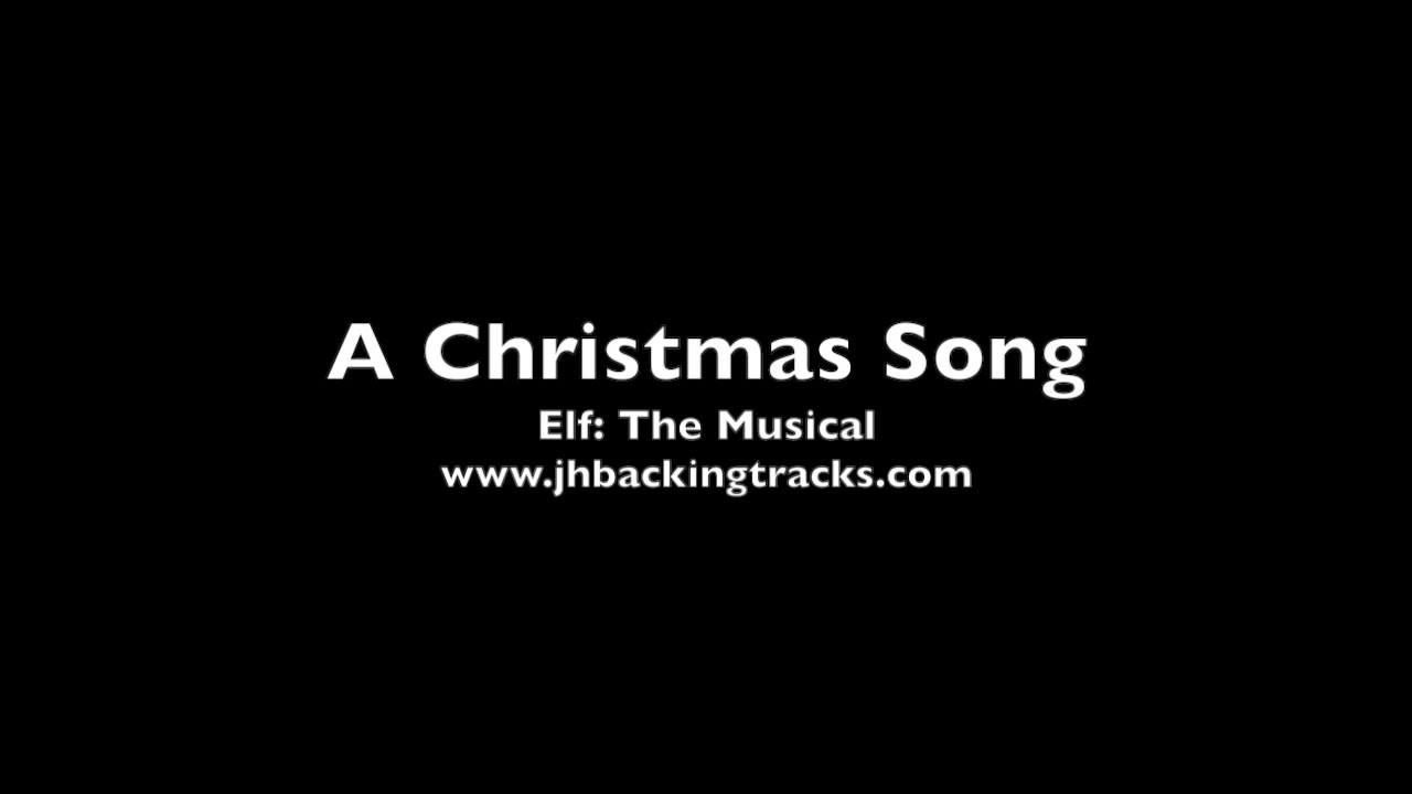A Christmas Song  Elf The Musical  Backing Track  YouTube