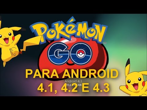 Como instalar Pokémon Go para o Android 4.0 / 4.1 / 4.2 / 4.3 ou superior.