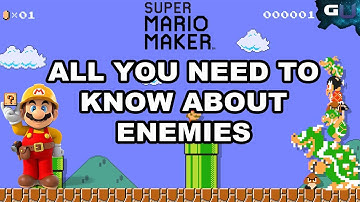 Super Mario Maker - All You Need to Know about ENEMIES