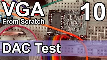 DAC Test - VGA from Scratch - Part 10
