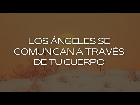 Esta SEÑAL en tu CUERPO te indica que un ÁNGEL está CERCA / Angeles comunicandose desde tu cuerpo