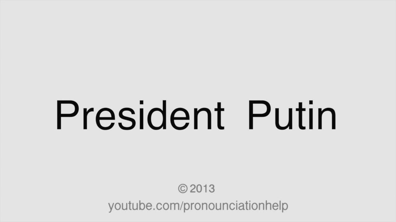 how-to-pronounce-president-putin-youtube