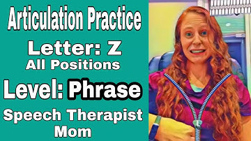 Practice your "Z" sound PHRASE Level- All positions (initial, medial, & final)- Articulation Drill