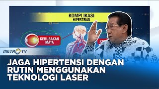 Go Healthy   Jaga Hipertensi Dengan Rutin Menggunakan Teknologi Laser