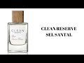 PERFUME REVIEW: CLEAN RESERVE SEL SANTAL