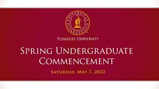 Tuskegee University 2022 Undergraduate Commencement Ceremony