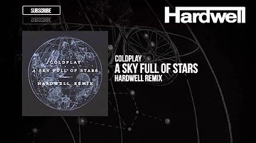 Coldplay - A Sky Full Of Stars (Hardwell Remix)