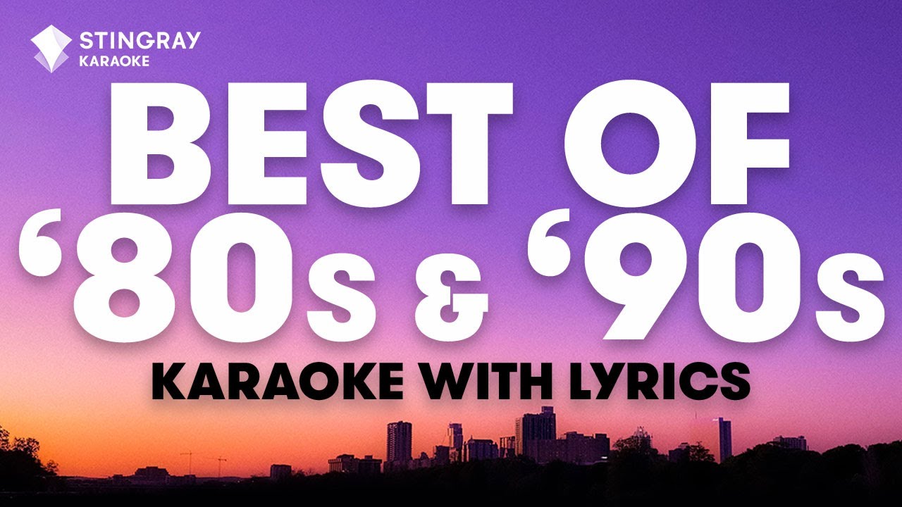 1 HOUR BEST OF 80s  90s MUSIC  Karaoke with Lyrics presented by StingrayKaraoke