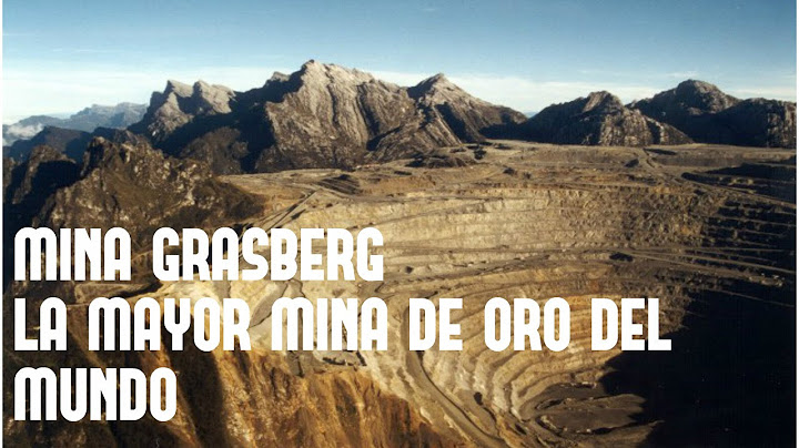 La mina de oro mas grande del mundo documental