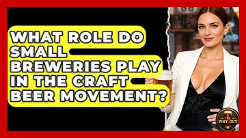 What Role Do Small Breweries Play in the Craft Beer Movement? - The Pint Guy