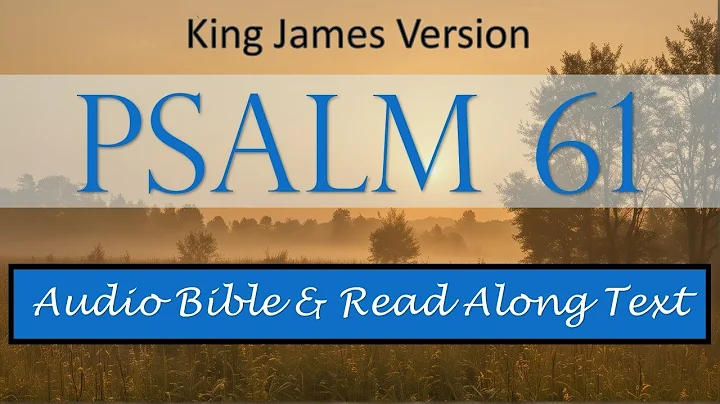Psalm 61 | KJV DRAMATIZED AUDIO BIBLE WITH TEXT