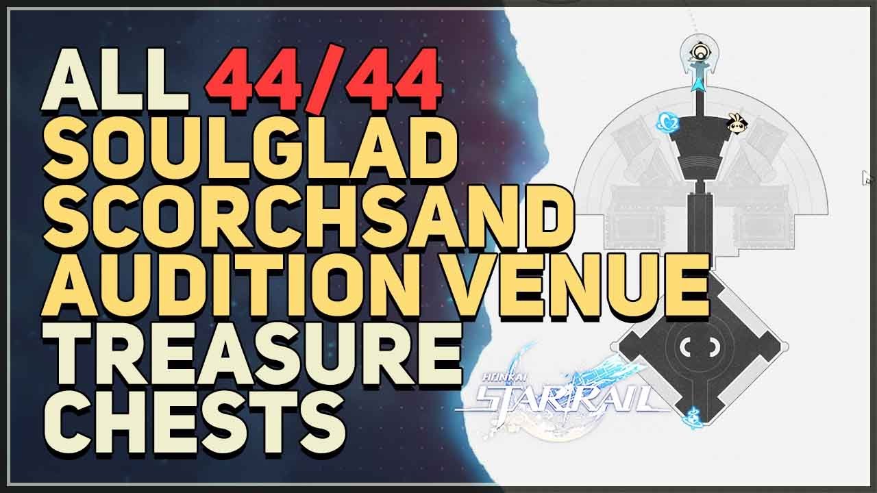 SoulGlad Scorchsand Audition Venue All Treasure Chests Locations Honkai Star Rail
