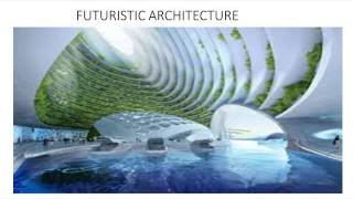 FUTURISTIC ARCHITECTURE