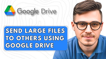 How To Send Large Files To Others Using Google Drive [2025 Guide]