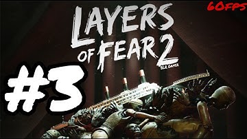 Layers of Fear 2 Gameplay Walkthrough Part 3 [720p60FPS]