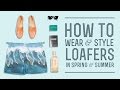 Loafers Explained How To Wear & Style Loafer Outfits in Spring & Summer with Jay Butler