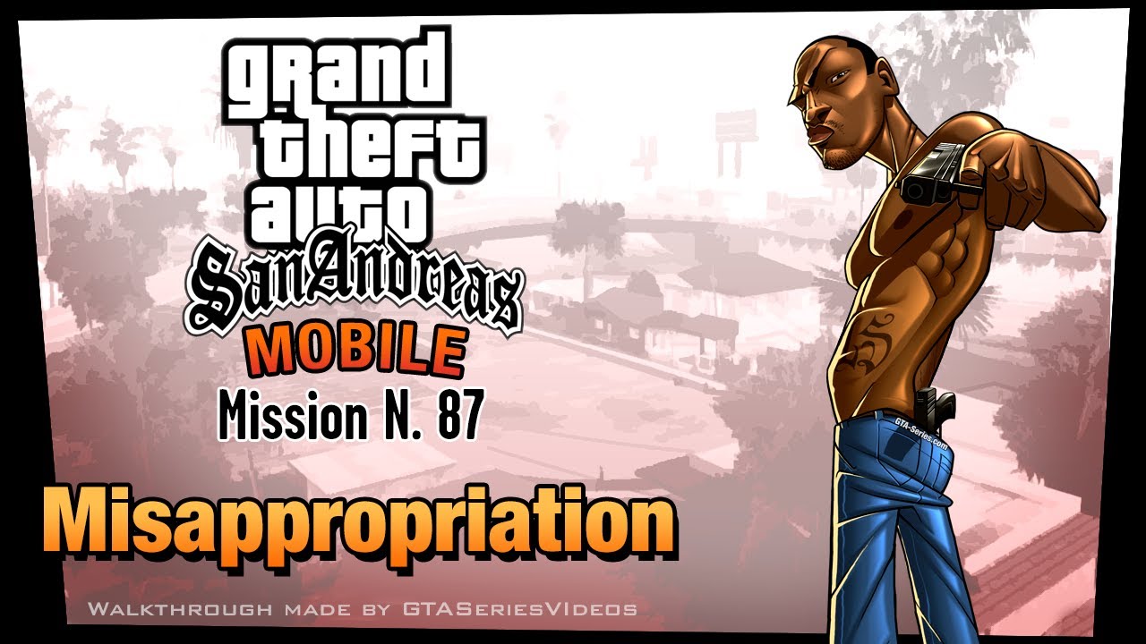 Misappropriation - GTA: San Andreas Guide - IGN