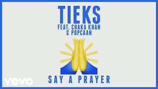 Video thumbnail of "TIEKS - Say a Prayer (Lyric Video) ft. Chaka Khan, Popcaan"