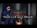1000 Lub Kua Muag Truly Xiong Official Music 2025 1000 Lub Kua Muag Truly Xiong Official Music 2025