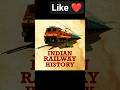 History of indian railway#history #railway #india #shorts