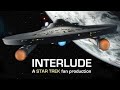 Interlude A STAR TREK Fan Production - Film Fest Version (Axanar Continuity)