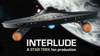 Interlude A STAR TREK Fan Production