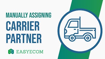 Manually assigning carrier partner