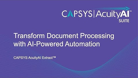 CAPSYS AcuityAI Extract™ intelligent document processing (idp) Demonstration OCR ICR OMR