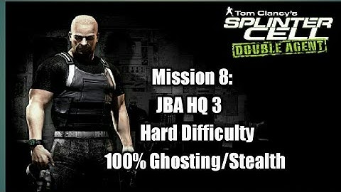 Splinter Cell Double Agent Mission 8 JBA HQ 3 100% Hard Difficulty (0 KOs)