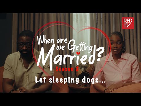 When Are We Getting Married | Season 2 | Episode 8 Season Finale - Let sleeping dogs... #wawgm