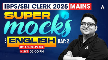 IBPS & SBI Clerk Mains English 2025 | Super Mock Test #2 | Practice Most Expected English Questions