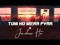 Tum Ho Mera Pyaar x Jaavedaan Hai - JalRaj | KK | New Hindi Mashup 2023