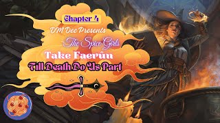 The Spice Girls Take Faerûn |Chapter 4| Till Death Do Us Part |D&D 5E Campaign with DM Dee