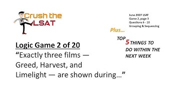 Logic Games Lesson 2 of 20 (June 2007 LSAT): Exactly three films - Greed, Harvest, and Limelight...