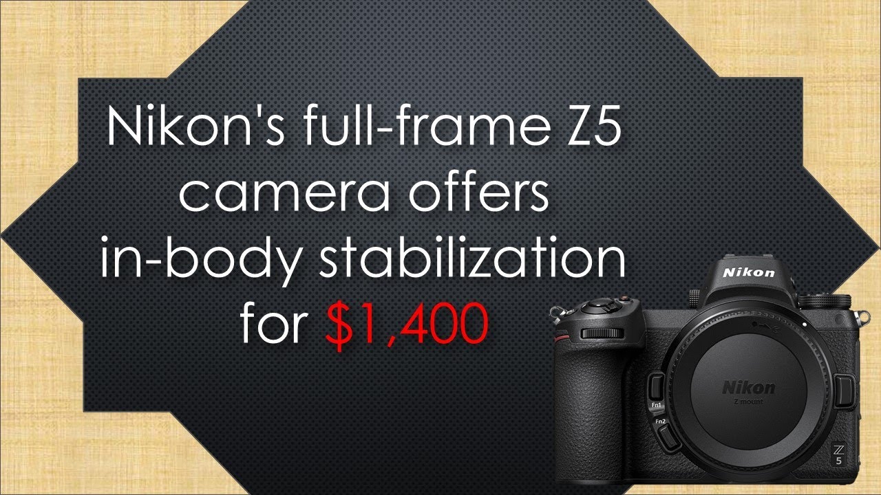 Nikon's fullframe Z5 camera offers inbody stabilization for 1,400