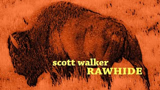 Scott Walker 'Rawhide' Lyric Video