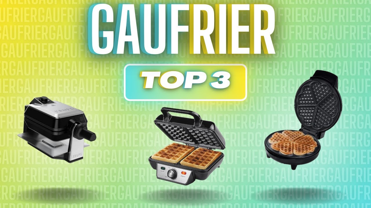 TOP 3 : MEILLEUR GAUFRIER 2024